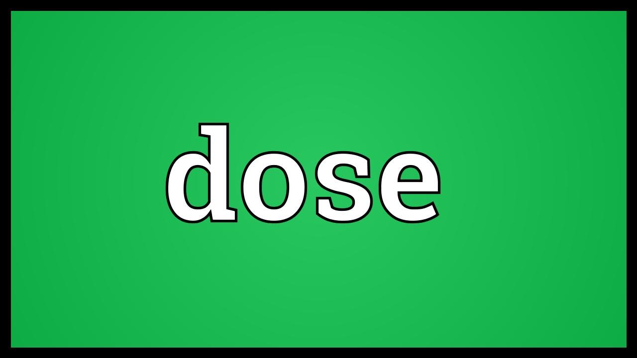 Dose Meaning