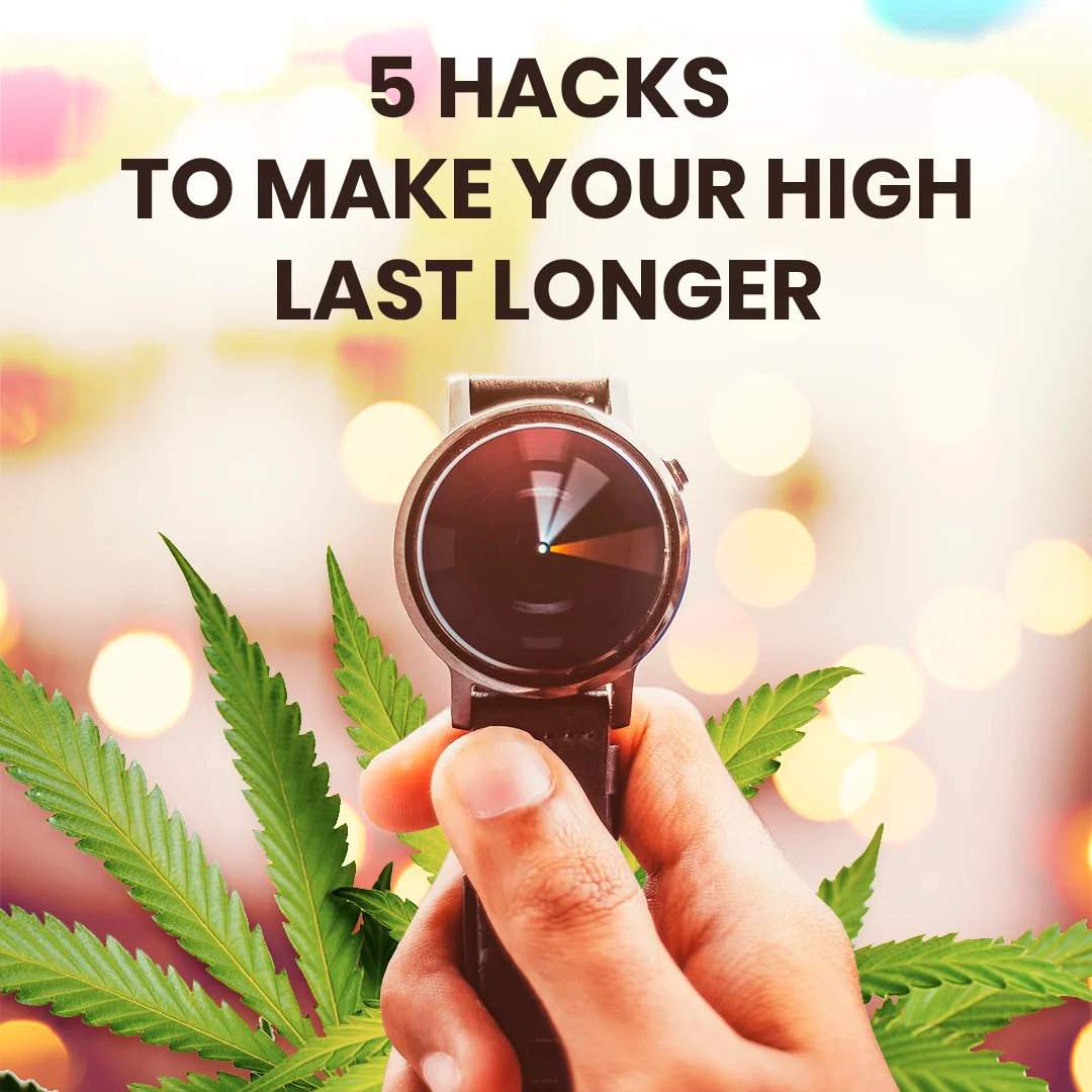 How To Make Your High Last Longer