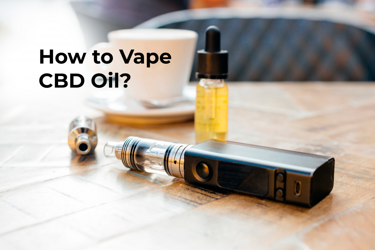 How To Vape Cbd Oil