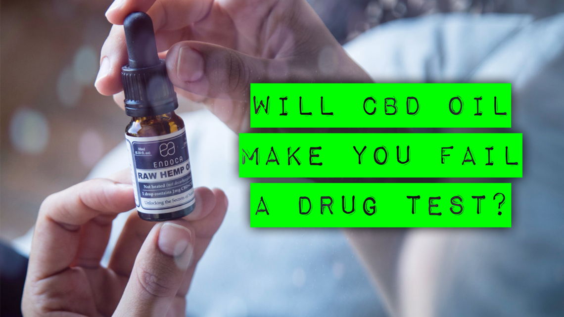 Does Cbd Oil Make You Fail A Drug Test