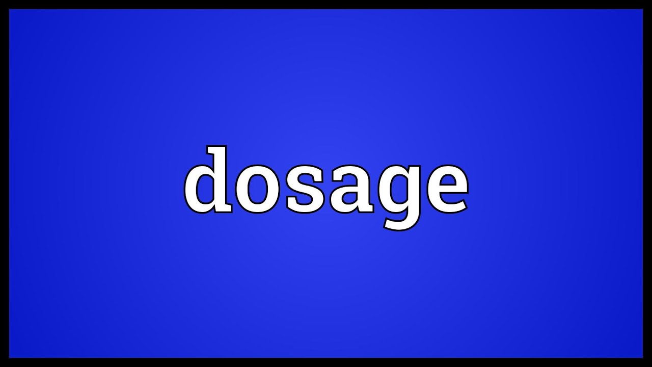 Dosage Meaning